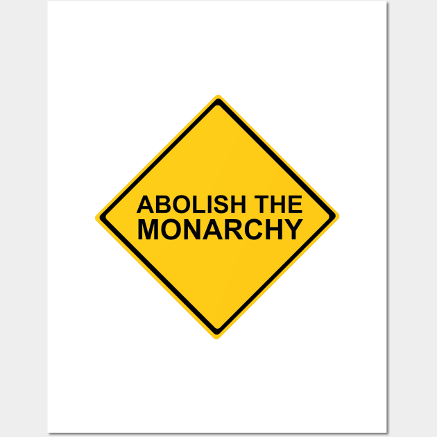 Abolish the Monarchy Sign Wall Art by DiegoCarvalho